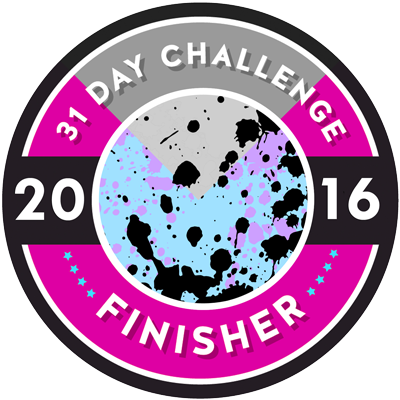31 Day Challenge 2016, 3/4 Complete